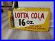 C-1940s-Original-Vintage-Lotta-Cola-Sign-Metal-Embossed-Bottle-16oz-Gas-Soda-Wow-01-mcgi