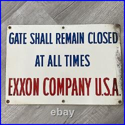 VINTAGE EXXON OIL GAS PORCELAIN SIGN Gate Shall Remain Closed At All Times