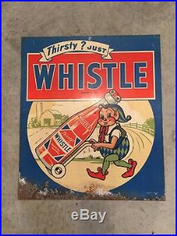 VINTAGE THIRSTY JUST WHISTLE ENAMELED TIN SIGN. 30 X 26. Whistle Soda Cola
