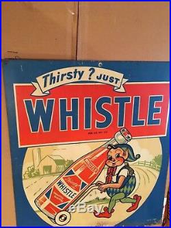 VINTAGE THIRSTY JUST WHISTLE ENAMELED TIN SIGN. 30 X 26. Whistle Soda Cola
