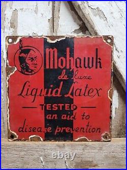 Vintage Mohawk Porcelain Sign Liquid Latex Disease Medicne Remedy Cure Gas Oil
