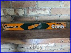 Vintage Orange Crush Come In Porcelain Gas Station Metal Door Sign 24 X 2.5