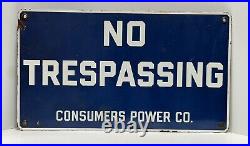 Vintage Porcelain Sign No Trespassing Consumers Power 21 X 12 Industrial Sign