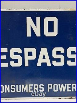 Vintage Porcelain Sign No Trespassing Consumers Power 21 X 12 Industrial Sign