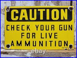 Vintage Porcelain Sign Old Caution Check Your Gun For Live Ammunition Firearms