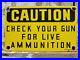 Vintage-Porcelain-Sign-Old-Caution-Check-Your-Gun-For-Live-Ammunition-Firearms-01-xew