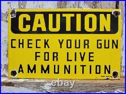 Vintage Porcelain Sign Old Caution Check Your Gun For Live Ammunition Firearms