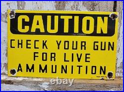 Vintage Porcelain Sign Old Caution Check Your Gun For Live Ammunition Firearms