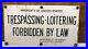 Vintage-White-Porcelain-Sign-TRESPASSING-LOITERING-Forbidden-By-Law-18-x-10-01-ghfl